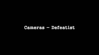 Cameras  Defeatist [upl. by Nev]