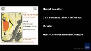 Manuel Rosenthal Gaite Parisienne after J Offenbach 12 Valse [upl. by Otiv]