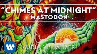 Mastodon  Chimes At Midnight Audio Visualizer [upl. by Eneryt]