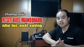 Chu Đặng Phú hướng dẫn reset BIOS như lúc xuất xưởng  How to hard reset BIOS your pc mainboard [upl. by Falo862]