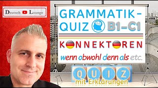 KONNEKTOREN Quiz  Erklärung  Deutsche Grammatik Haupt amp NebensatzKonnektoren  Test B1 B2 C1 [upl. by Stalk]