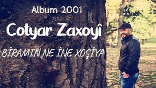 Cotyar Zaxoyî  Bîramin Ne Îne Xweşîya  2001  جوتيار زاخوي [upl. by Anasiul]