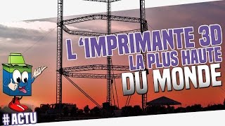 Découvrez La Plus Haute Imprimante 3D Au Monde [upl. by Monetta501]