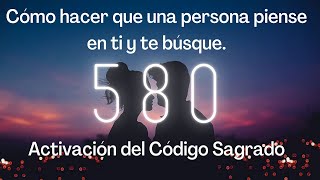 Codigo Sagrado Para Que Esa Persona Piense En Ti Y Te Busque 580 [upl. by Rogerson337]