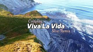 Coldplay  Viva La Vida  Slow Remix [upl. by Soo]