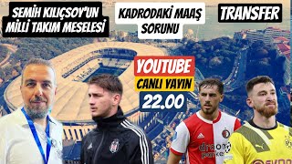 ORKUN KÖKÇÜ TRANSFER SEMİH KILIÇSOY MAAŞ DENGESİ [upl. by Botzow]