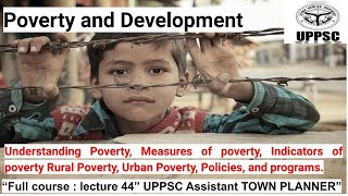 Poverty and Development  L44  uppsc assistant town planner atp  HPSC ATP [upl. by Assirual]