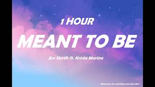 Arc North ft Krista Marina  Meant To Be  1 Hour  Tiktok 🎧 [upl. by Erl548]