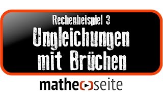 Ungleichungen mit Brüchen Beispiel 3  A2604 [upl. by Sirret]