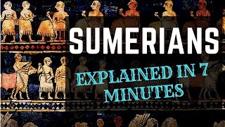 Sumerians and their Civilization Explained in 7 Minutes [upl. by Navy55]