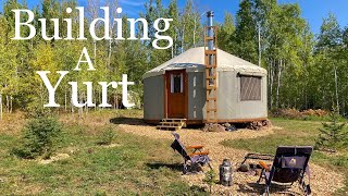 Building our OFF Grid Remote YURT  START TO FINISH [upl. by Keenan]