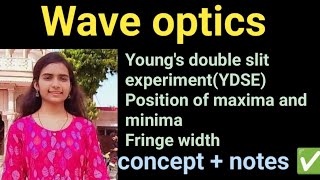 wave optics youngs double slit experiment position of maxima and minima fringe width optics [upl. by Anoyet]