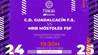 GUADALCACÍN FSF  MRB MÓSTOLES FSF  PRIMERA IBERDROLA FÚTBOL SALA  J5 [upl. by Jago]