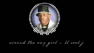 around the way girl  ll cool j sped up  reverbed [upl. by Terrilyn807]