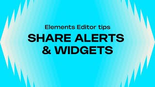 HOW TO SHARE YOUR ALERTS amp OVERLAYS  ELEMENTS EDITOR TIPS [upl. by Wu806]