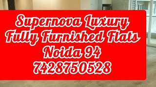 Supernova Nova East amp Nova west Fully Furnished 234Bhk Noida 94 [upl. by Melessa]