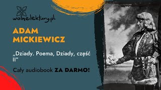 Dziady część II – Adam Mickiewicz – CAŁY AUDIOBOOK ZA DARMO  Wolne Lektury [upl. by Yelsa730]