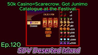 Stardew Valley Deserted Is Ep120 50k CasinoScarecrow Got Junimo Catalogue at the Festival [upl. by Haziza]