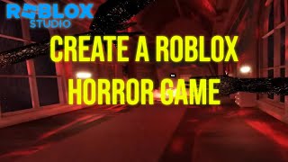 How to Create an Horror Game on Roblox Studio 2024 [upl. by Agem]