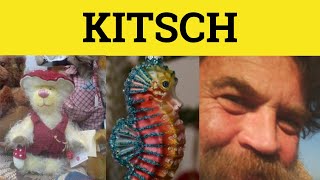 🔵 Kitsch  Kitsch Meaning  Kitsch Examples  German in English [upl. by Brechtel]