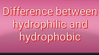 Difference between hydrophilic and hydrophobic [upl. by Rodmun399]