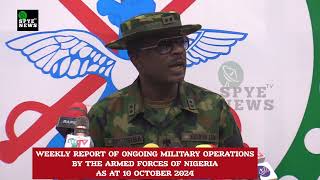 WEEKLY REPORT OF ONGOING MILITARY OPERATIONS BY THE ARMED FORCES OF NIGERIA AS AT 10 OCTOBER 2024 [upl. by Sybille672]