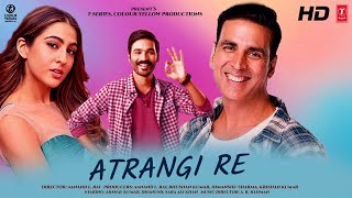 Atrangi Re  Official Concept Trailer Aanand Rai AR Rahman  Akshay Kumar Sara Ali Khan  Dhanush [upl. by Clarisse54]