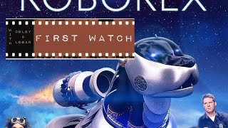 First Watch Roborex [upl. by Neirrad172]