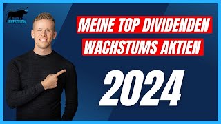 Meine TOP Dividendenwachstumsaktien für 2024  Dividenden Aktien mit starkem Dividenden Wachstum [upl. by Ring]