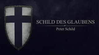 Schild des Glaubens Epheser 6 16  Peter Schild [upl. by Eeliram740]