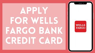 How to Apply For Wells Fargo Bank Credit Card 2024  Credit Card Tutorial [upl. by Holmun]