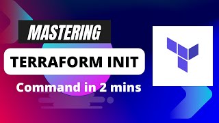 Master the Terraform init Command in Just 2 Minutes [upl. by Philipp657]