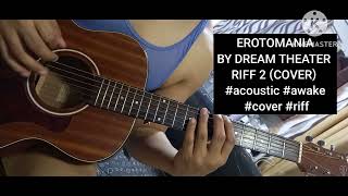 EROTOMANIA BY ‎dreamtheaterofficial RIFF 2 COVER acoustic awake cover riff [upl. by Aciria]