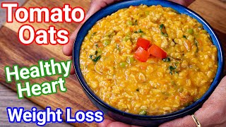 Tomato Oats  Quick amp Easy Healthy Oats Recipe  Weight Loss Oats Recipe  Breakfast Meal Combo [upl. by Laenej335]