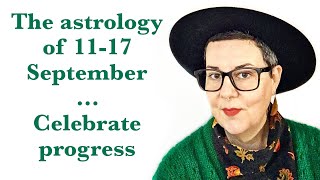 The astrology of 1117 September  Celebrate progress [upl. by Ellehsal771]