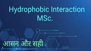 Hydrophobic Interaction MSc [upl. by Doowrehs504]