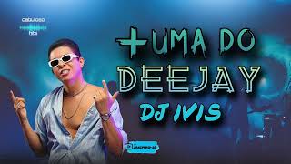 DJ Ivis MAIS UMA DO DEEJAY CD 2024 [upl. by Snevets]