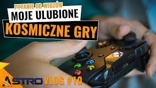 Moje ulubione kosmiczne gry  AstroVlog 10 [upl. by Ailima]