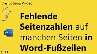 Das Lösungsvideo 633 Fehlende Seitenzahlen auf manchen Seiten in WordFußzeilen [upl. by Ahseek]