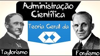 Administração Científica  Taylorismo e Fordismo  Características Ensinamentos Criticas  TGA [upl. by Dulcine]