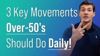 3 Key Movements Over50s Should Do Daily [upl. by Deva321]