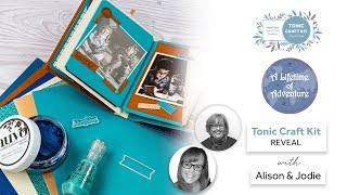 Jodie Johnson and Alison Introduce the Tonic Craft Kit  A Lifetime of Adventure  Tonic Studios [upl. by Durno]