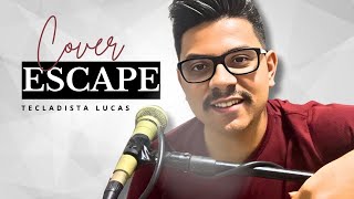 Escape  Renascer Praise  Cover de Tecladista Com Ritimo [upl. by Suriaj]