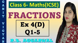 Ex 4D  Q15  Fractions  Class 6 Maths  Chapter 4  R S Aggarwal  ICSE  Ch4 maths class 6 [upl. by Gilliam]