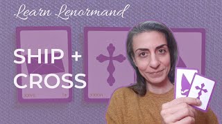 SHIP  CROSS  Lenormand Card Combinations lenormand learnlenormand lenormandcardcombinations [upl. by Anyrb346]