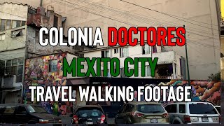 DOCTORES  Walking through dangerous Colonia Doctores in Mexico City 4K  Walking Travel [upl. by Jaquelin]