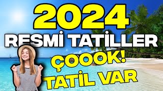 2024 Resmi Tatil Günleri  2024 Resmi Ve Diğer Tatiller Kaç Gün  Okullar Ne zaman Kapanacak [upl. by Anatola]