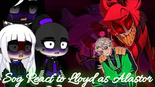 SoG react to Lloyd as Alastor [upl. by Maier]