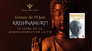 Le livre de la méditation et de la vie  KRISHNAMURTI  24 Juin  livreaudio penséedujour [upl. by Judon451]