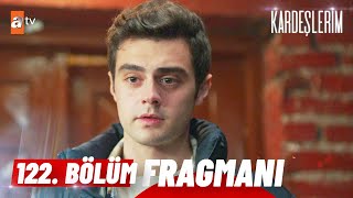 Kardeşlerim 122 Bölüm Fragman  quotBen seni gebertirimquot atvturkiye [upl. by Odlabu47]